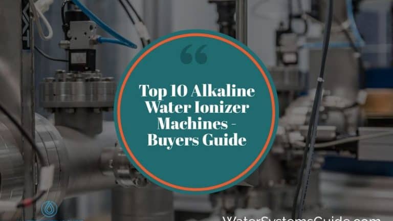 Top 10 Alkaline Water Ionizer Machines
