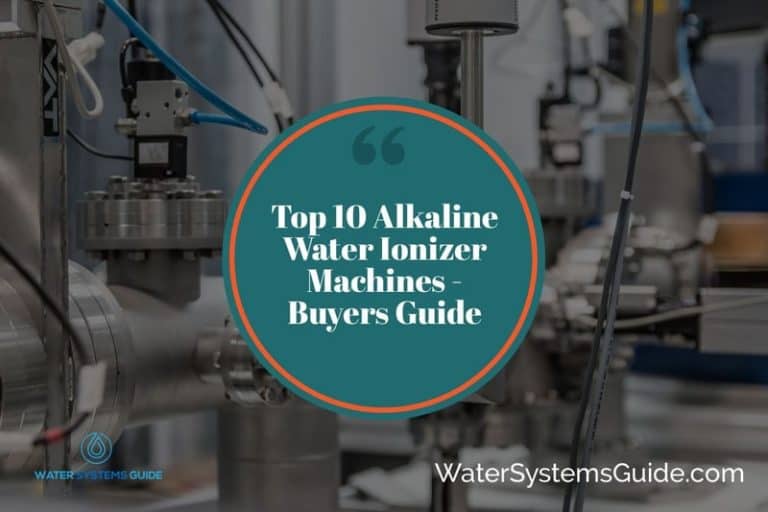 Top 10 Best Alkaline Water Ionizer Machines🥇(April 2025)
