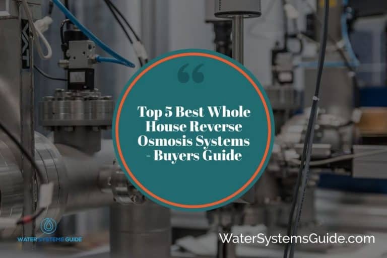 Top 5 Best Whole House Reverse Osmosis Systems🥇(March 2024)