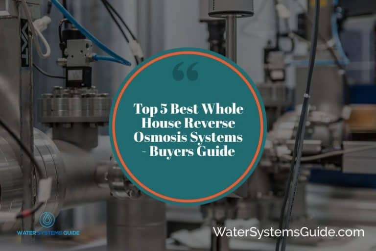 Top 5 Best Whole House Reverse Osmosis Systems🥇(April 2024)