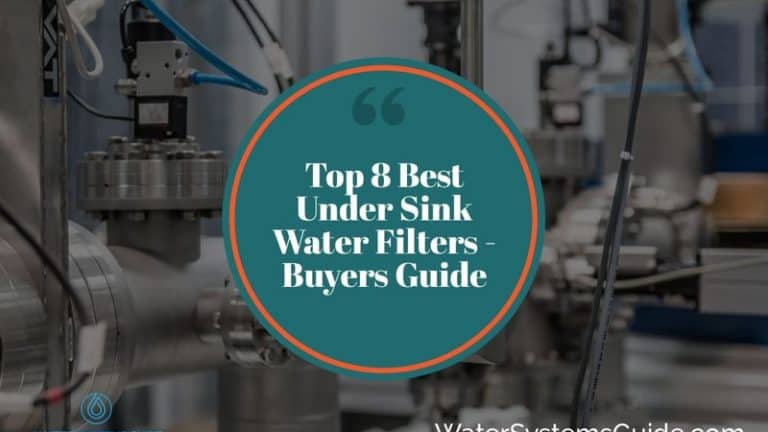 Top 8 Best Under Sink Water Filters