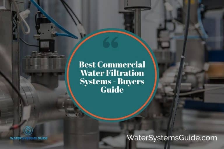 Top 8 Best Commercial Water Filtration Systems🥇(May 2024)