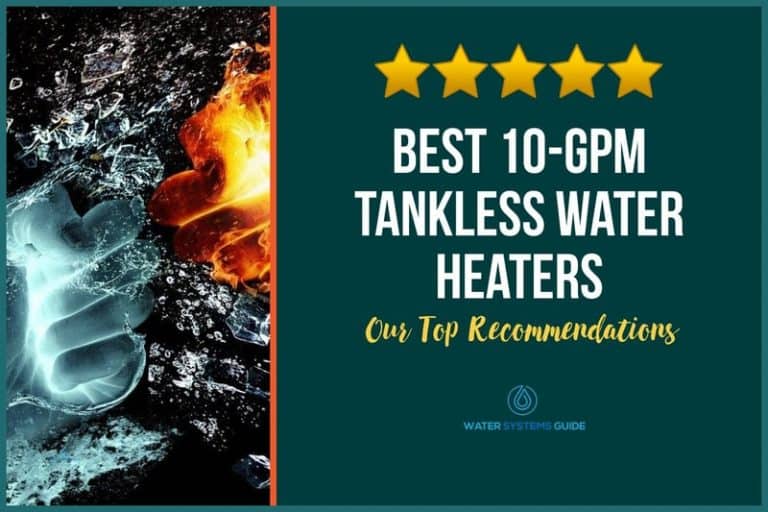 Top 8 Best 10 GPM Tankless Water Heaters (March 2024)🥇