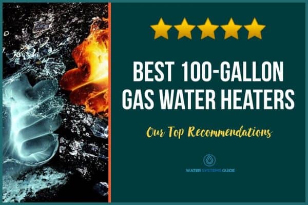 Top 3 Best 100-Gallon Gas Water Heaters (September 2023)🥇