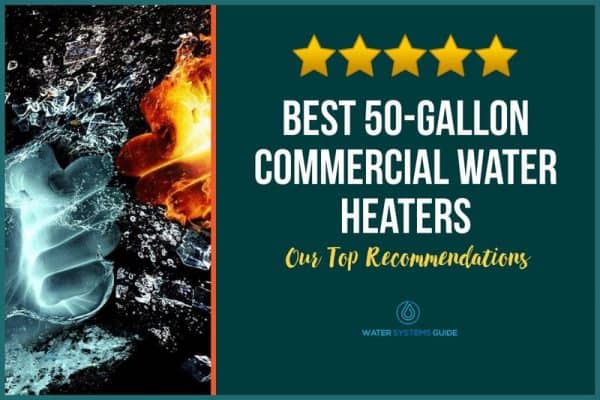 Top 5 Best 50-Gallon Commercial Water Heaters (June 2023)🥇