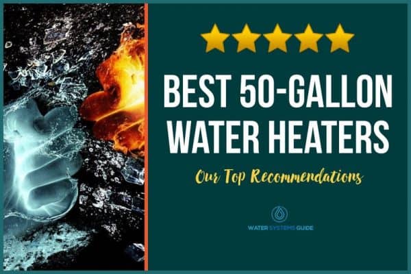 Top 5 Best 50-Gallon Water Heaters (September 2023)🥇