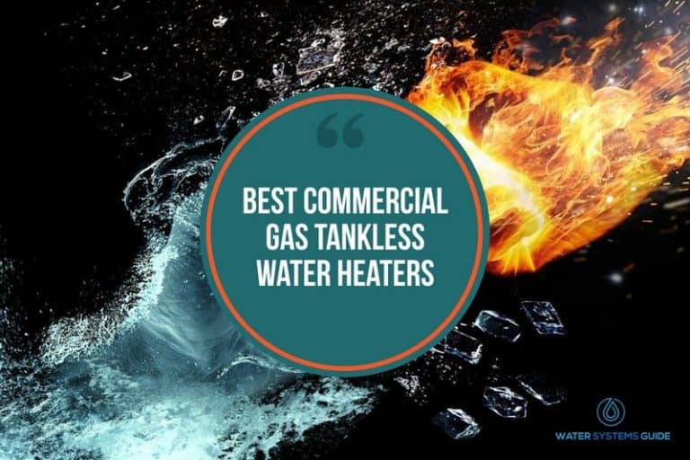 Top 7 Best Commercial Gas Tankless Water Heaters (February 2024)🥇