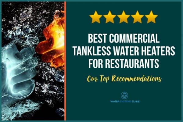 Best Commercial Tankless Water Heaters for Restaurants (November 2022)🥇