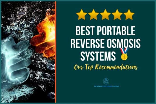Top 5 Best Portable Reverse Osmosis Systems 🥇(March 2023)