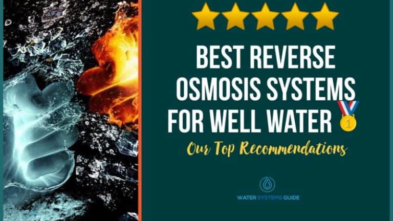Best Reverse Osmosis Systems for Well Water