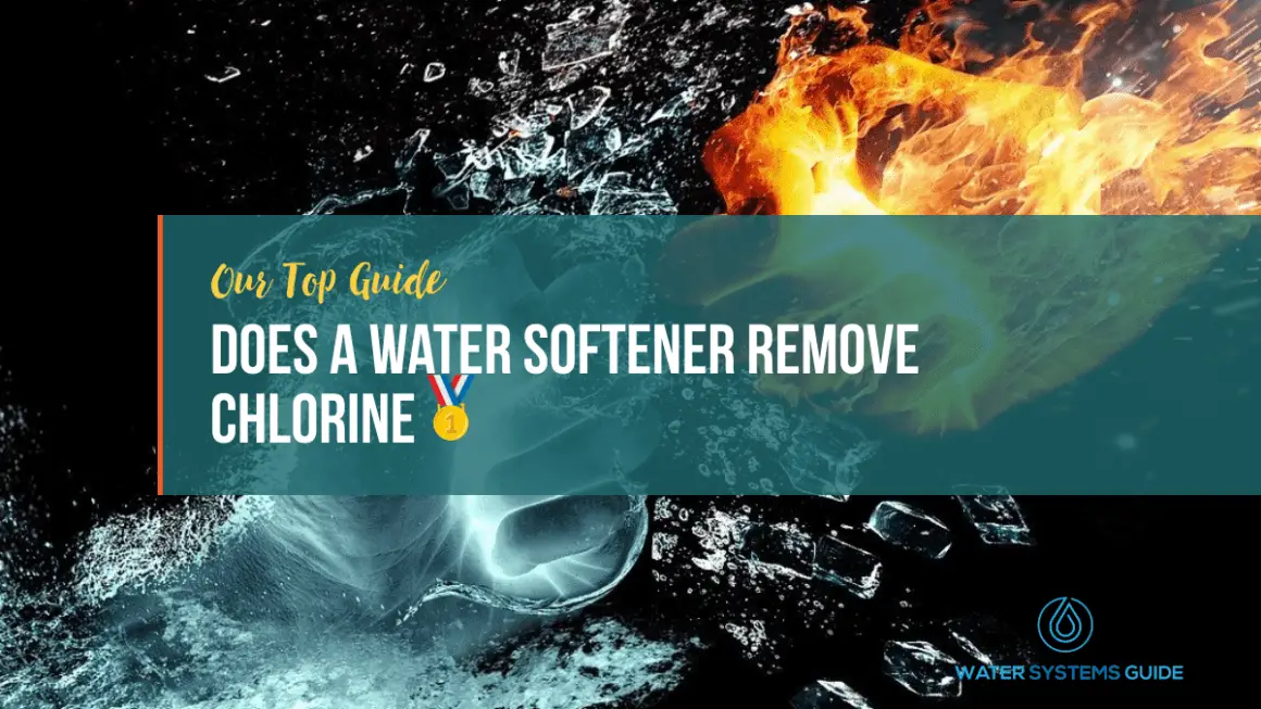 Does A Water Softener Remove Chlorine? Water Systems Guide